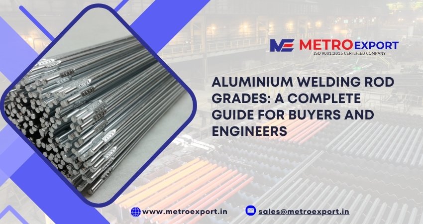 Aluminium Welding Rod Grades: A Complete Guide for Buyers and Engineers