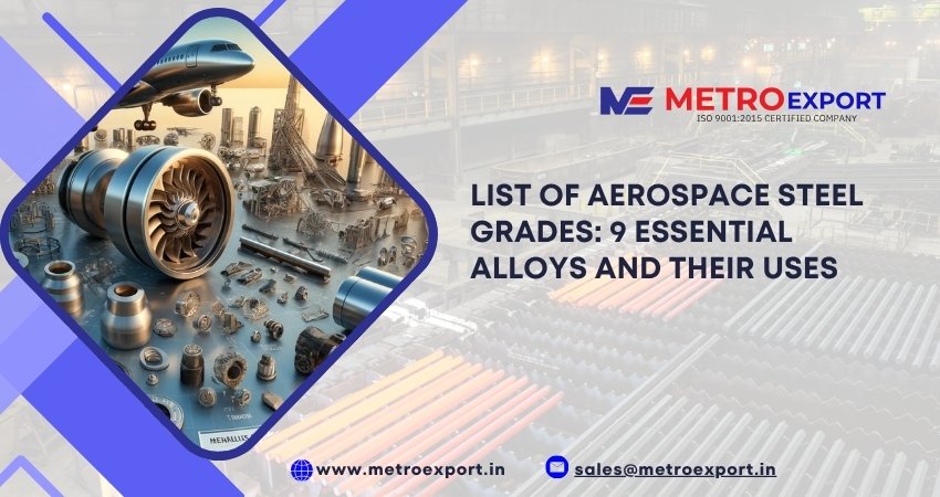 List of Aerospace Steel Grades: 9 Essential Alloys and Their Uses
